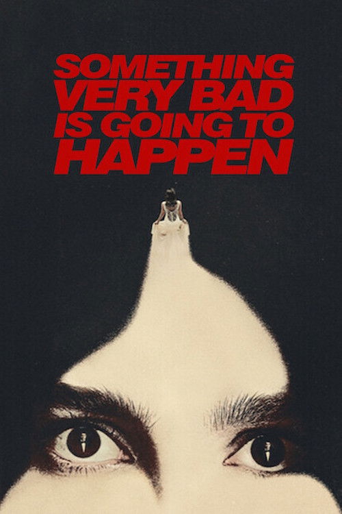 Something Very Bad Is Going to Happen poster